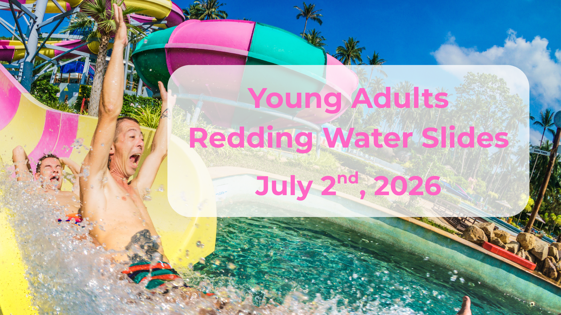 Young Adults Redding Water Slides Trip
