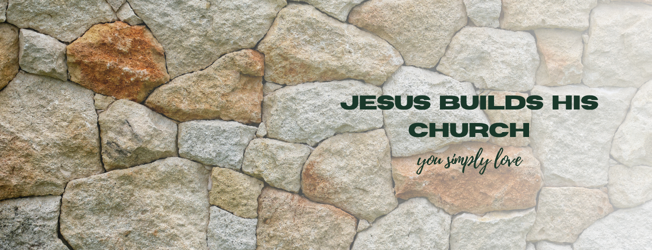 Jesus Builds His Church
