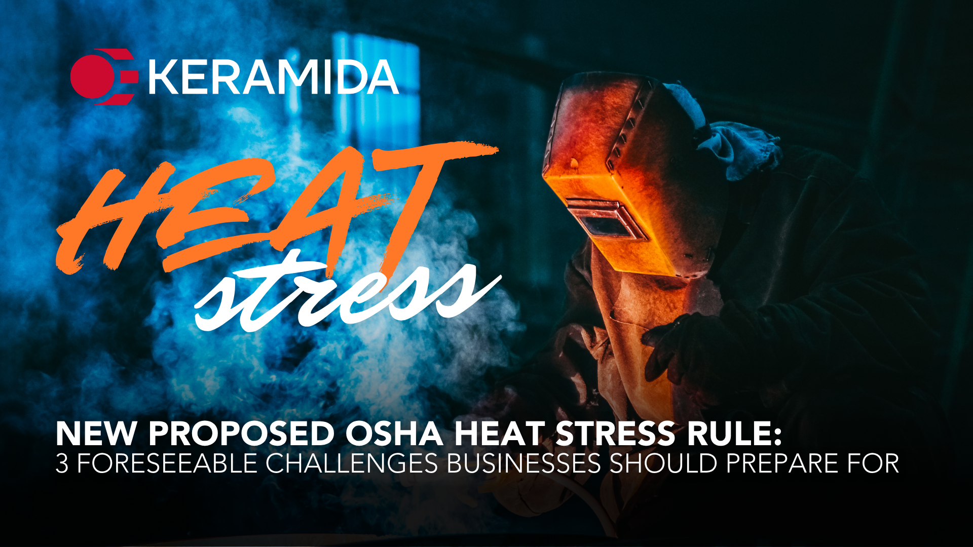 Proposed OSHA Heat Stress Rule: 3 Challenges Businesses Must Prepare For