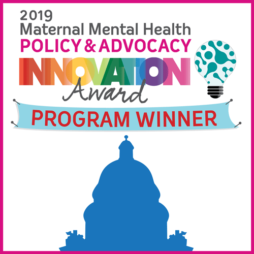 2019 Maternal Mental Health Policy & Advocacy Innovation Award Program Winner