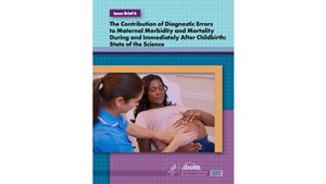 AHRQ Issue Brief Outlines Diagnostic Error’s Impacts on Maternal Morbidity and Mortality