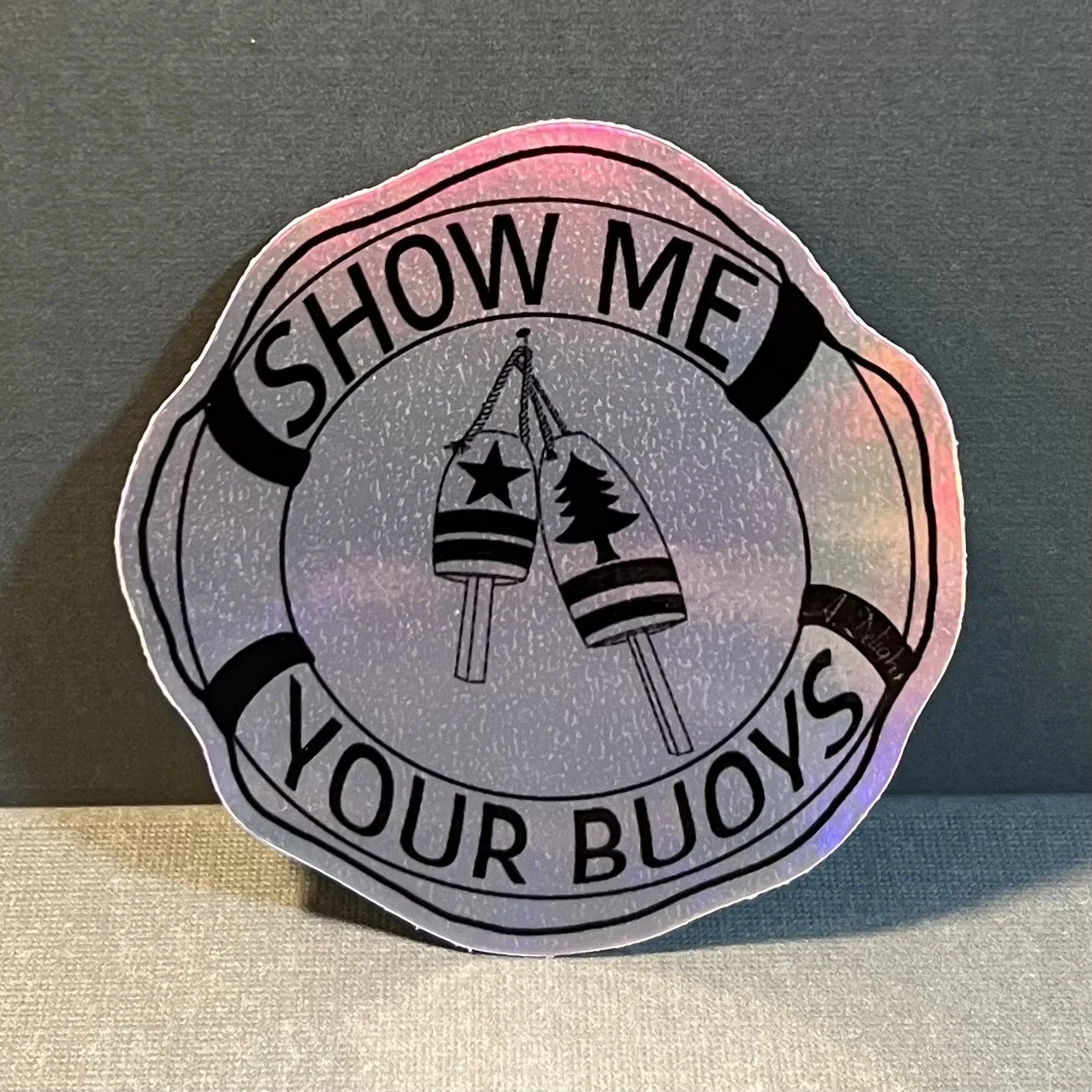 Show Me Your Buoys Sticker