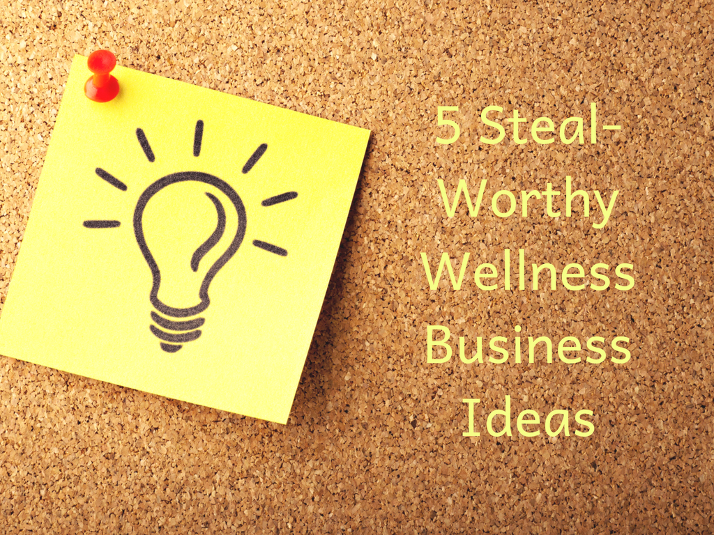 5 Steal-Worthy Wellness Business Ideas.jpg
