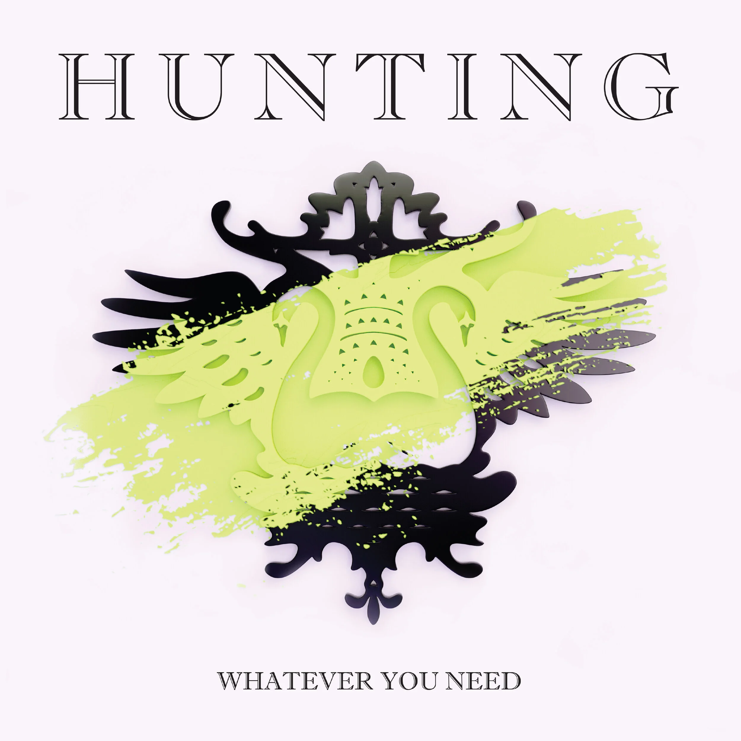   Hunting - Whatever You Need  Release Date:  Nov 1, 2019   Spotify  |  Bandcamp  