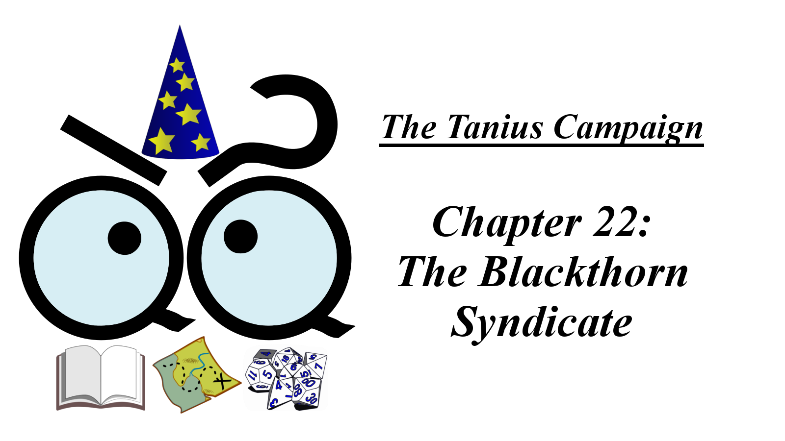 The Tanius Campaign Journal – Chapter 22: The Blackthorn Syndicate