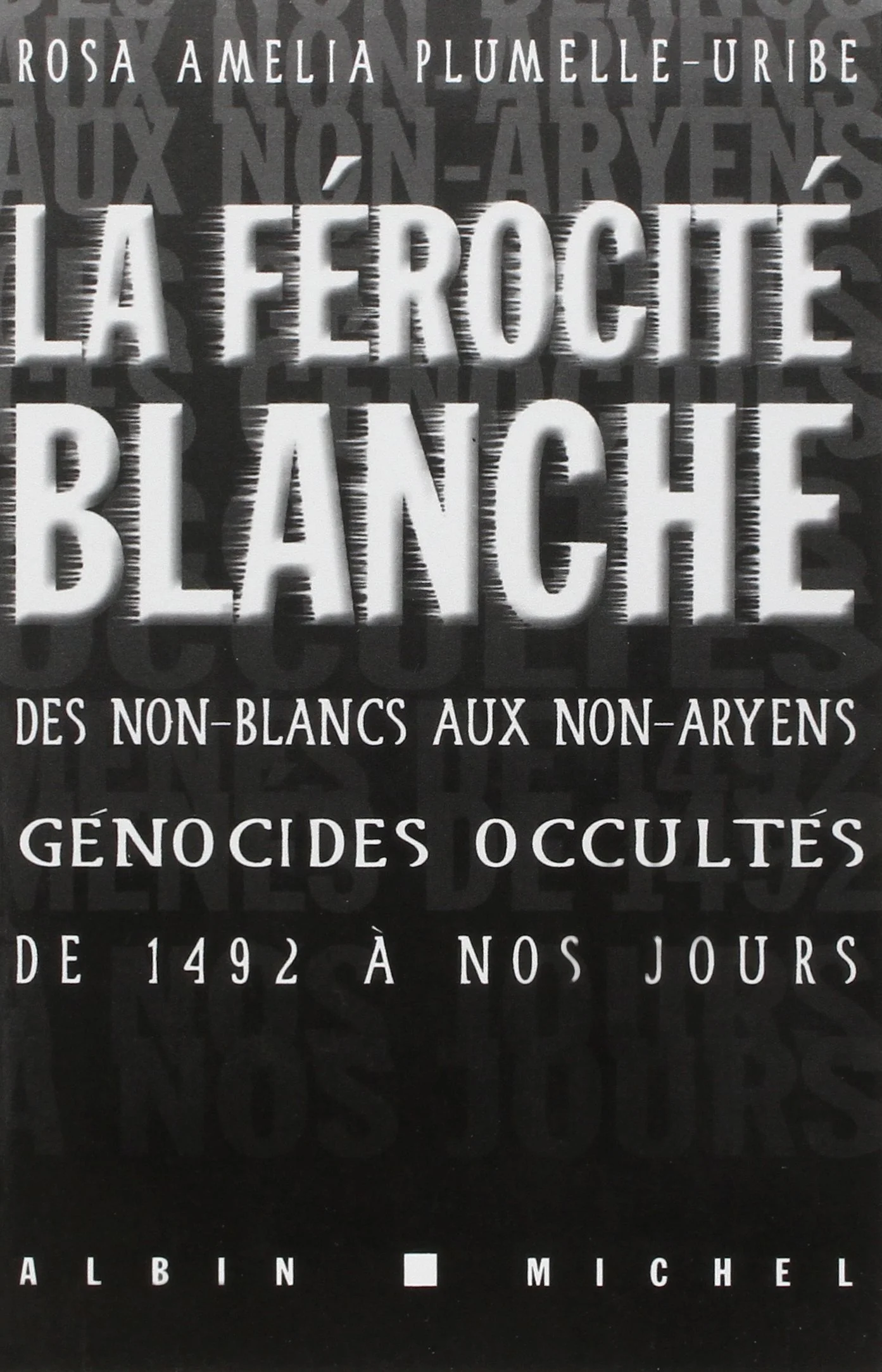 J'ai lu "La Férocité Blanche" de Rosa Amelia Plumelle-Uribe
