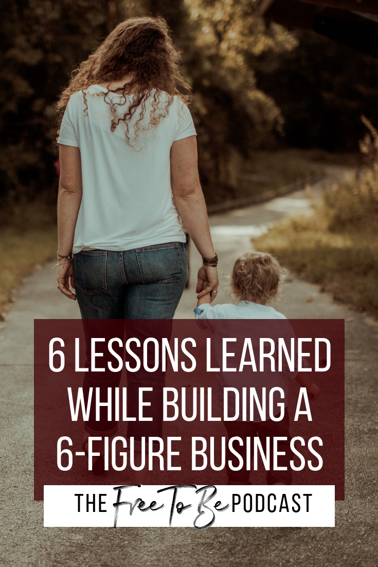 6 Lessons Learned While Building a 6-Figure Business on The Free to Be Podcast with Michelle Knight