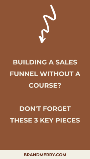 The Three Key Pieces For a High-Converting Sales Funnel — Brand Coach ...