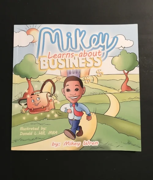 Mikey Learns About Business by Mikey Wren