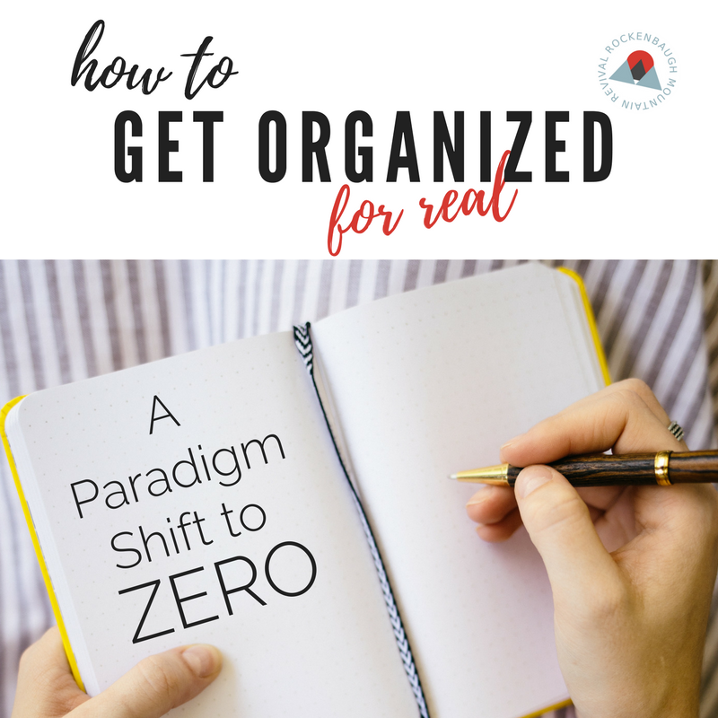 How to Get Organized For Real: The Paradigm Shift To Zero