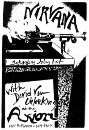 This flyer for a Nirvana concert in 1989 at the Axiom in Huston, TX is on Mussell's wanted list. Contact him at srmussell@me.com or 515.707.7250 if you have an example to sell. 