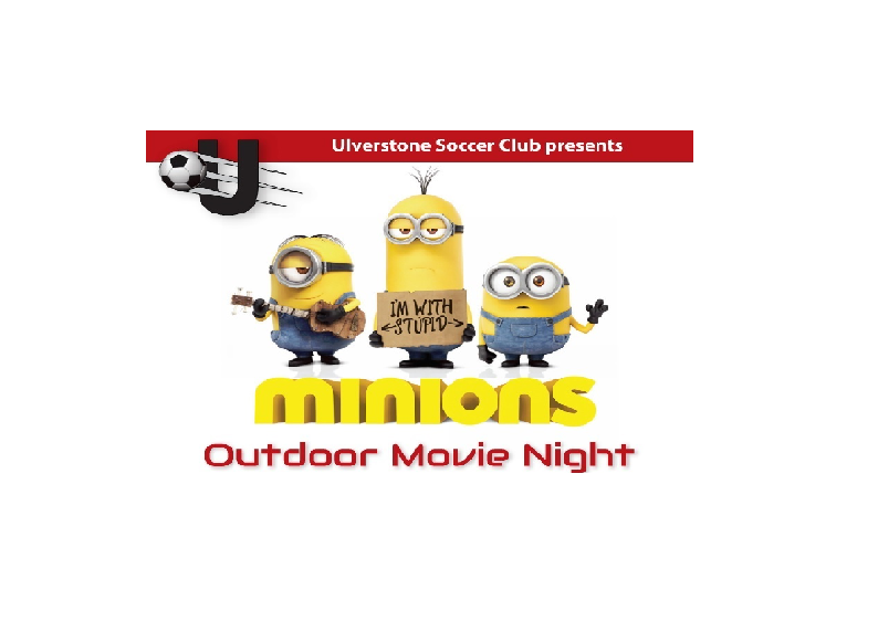 Ulverstone Soccer Club presents MINIONS Outdoor Movie Night
