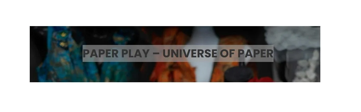 Paper Play - Universe Of Paper - Studio 1 @ HIve Tasmania