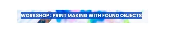 Workshop: Print Making with Found Objects - Hive School Holiday Program