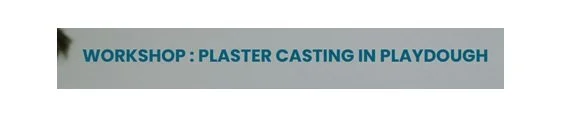 Workshop: Plaster Casting in Playdough - Hive School Holiday Program