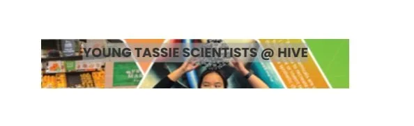 Young Tassie Scientist @ HIVE