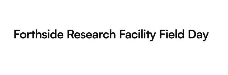 Forth Side Research Facility Field Day