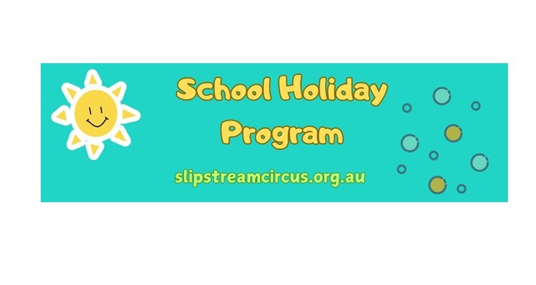 Slipstream Circus - School Holiday Program