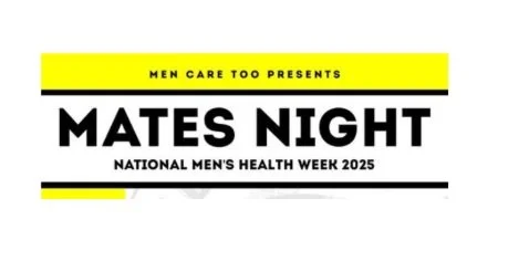 Men Care Too Presents - Mates Night