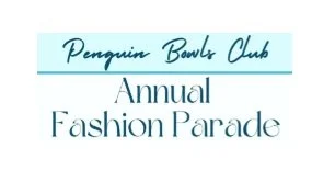 Annual Fashion Parade Presented by the Penguin Bowls Club