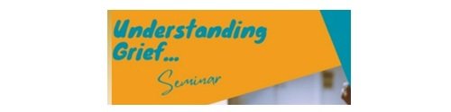 Understanding Grief Seminar 
