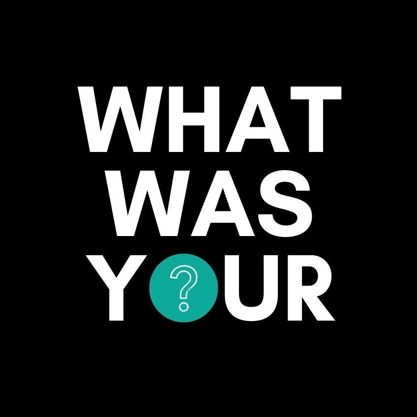 What was your first...