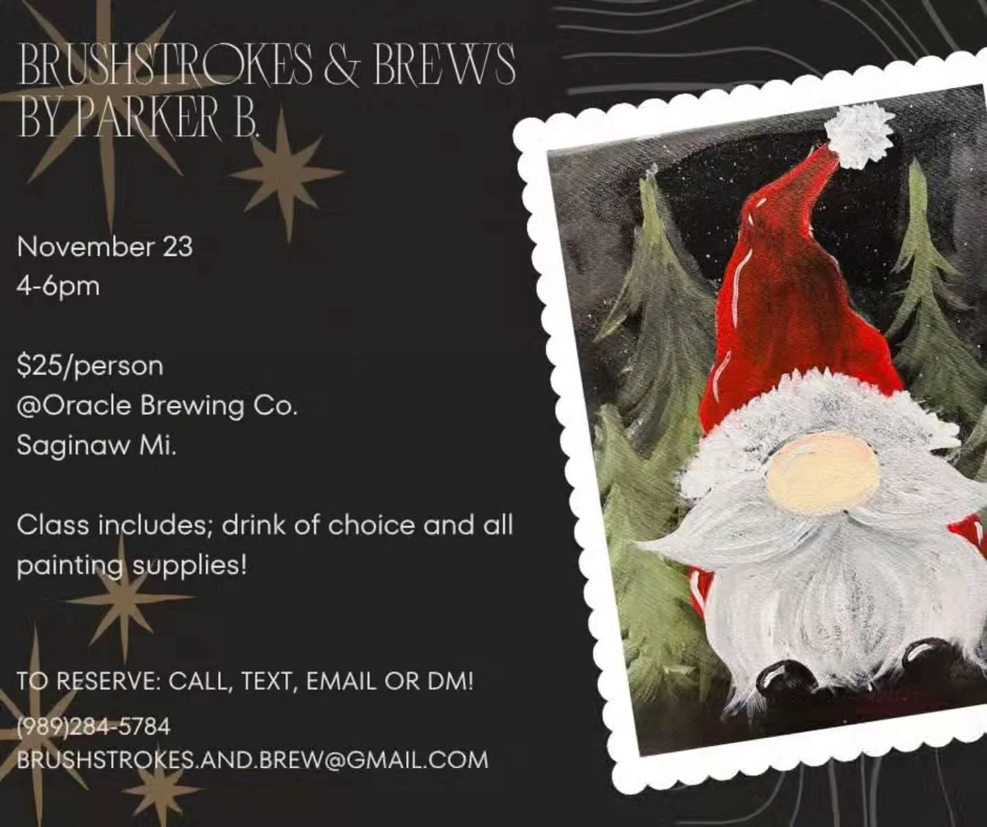 Sunday, November 23rd, Parker will be back at Oracle for a festive painting sesh. To reserve your spot, contact Parker at 989-284-5784, brushstrokes.and.brew@gmail.com or @parkers_aesthetic