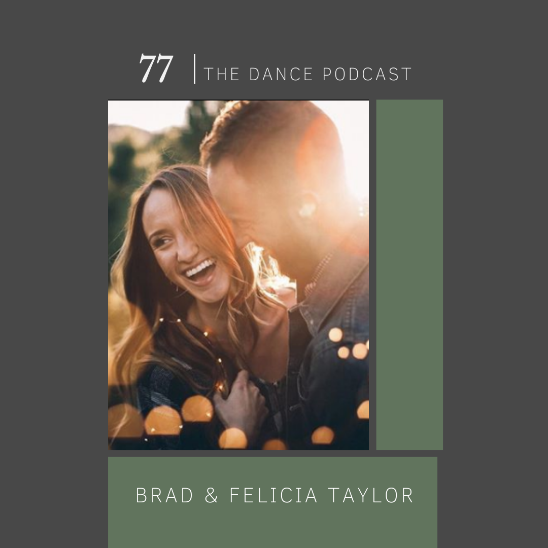 Ep. 77- Brad &amp; Felicia Taylor