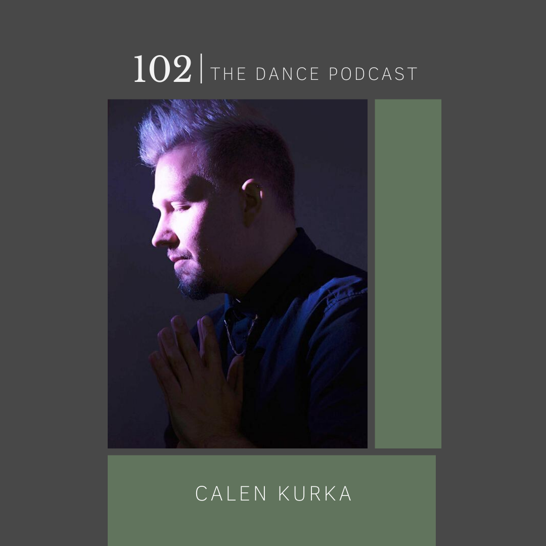 Ep. 102- Calen Kurka 