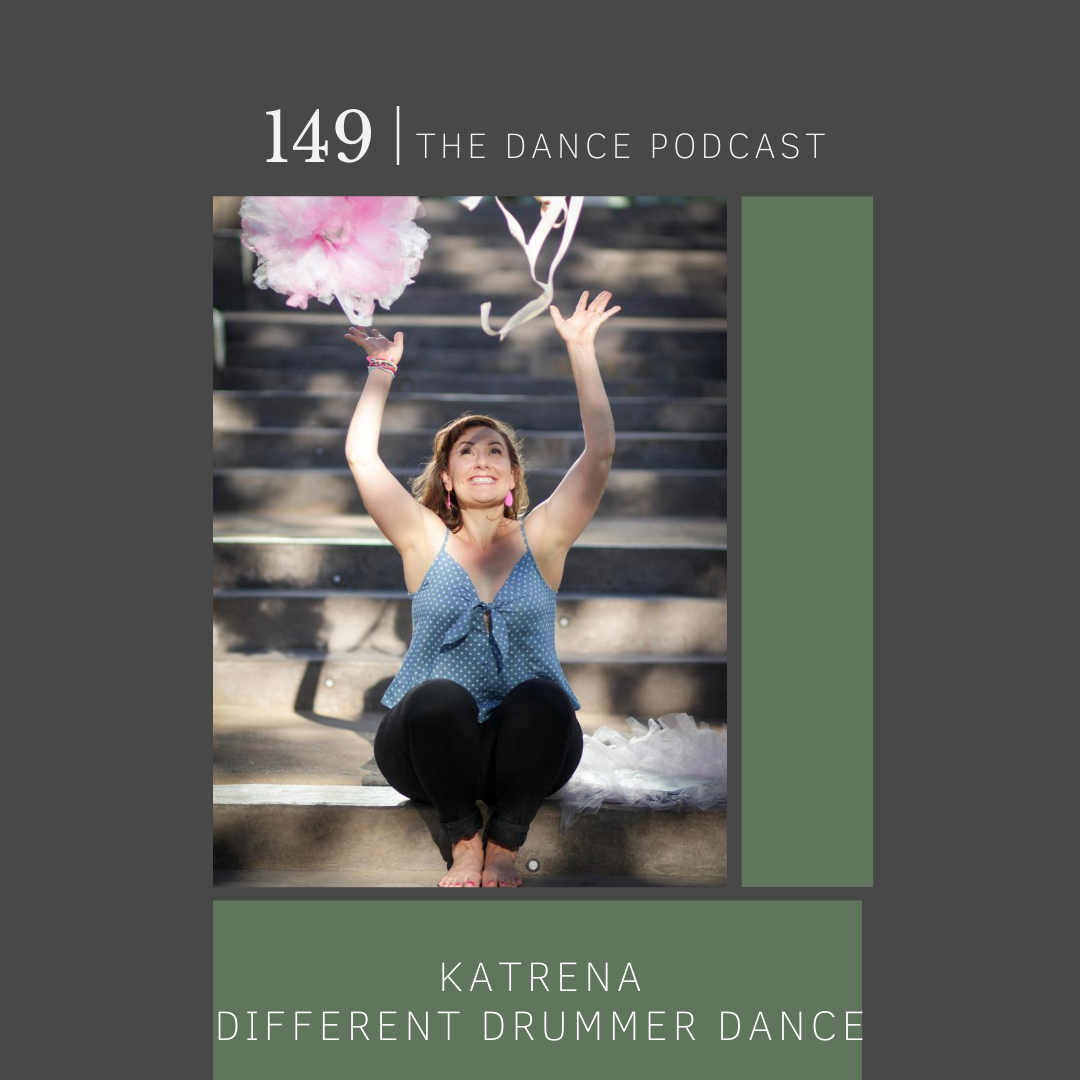 Ep. 149- Katrena Different Drummer Dance