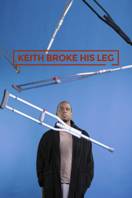 Keith Broke His Leg Official Poster.jpeg