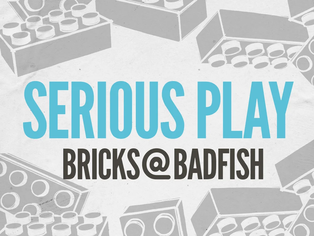Serious Play - Bricks@BadFish