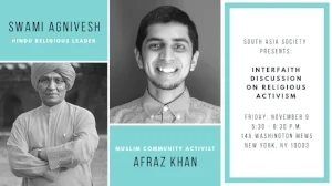 NOVEMBER 9 Swami Agnivesh will participate in: An Interfaith Discussion on Religious Activism Organized by NYU’s South Asia Society and cosponsored by Sadhana. November 9, 5:30 - 7 pm 14a Washington Mews, NYC RSVP Here