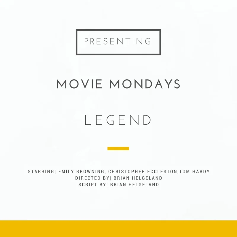 MOVIE MONDAYS: LEGEND