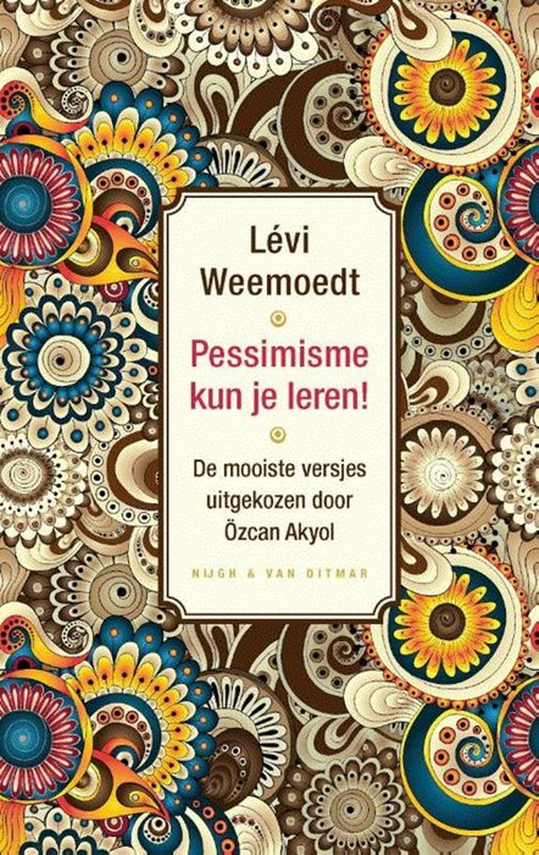 “Pessimisme kun je leren”: versjes van Lévi Weemoedt