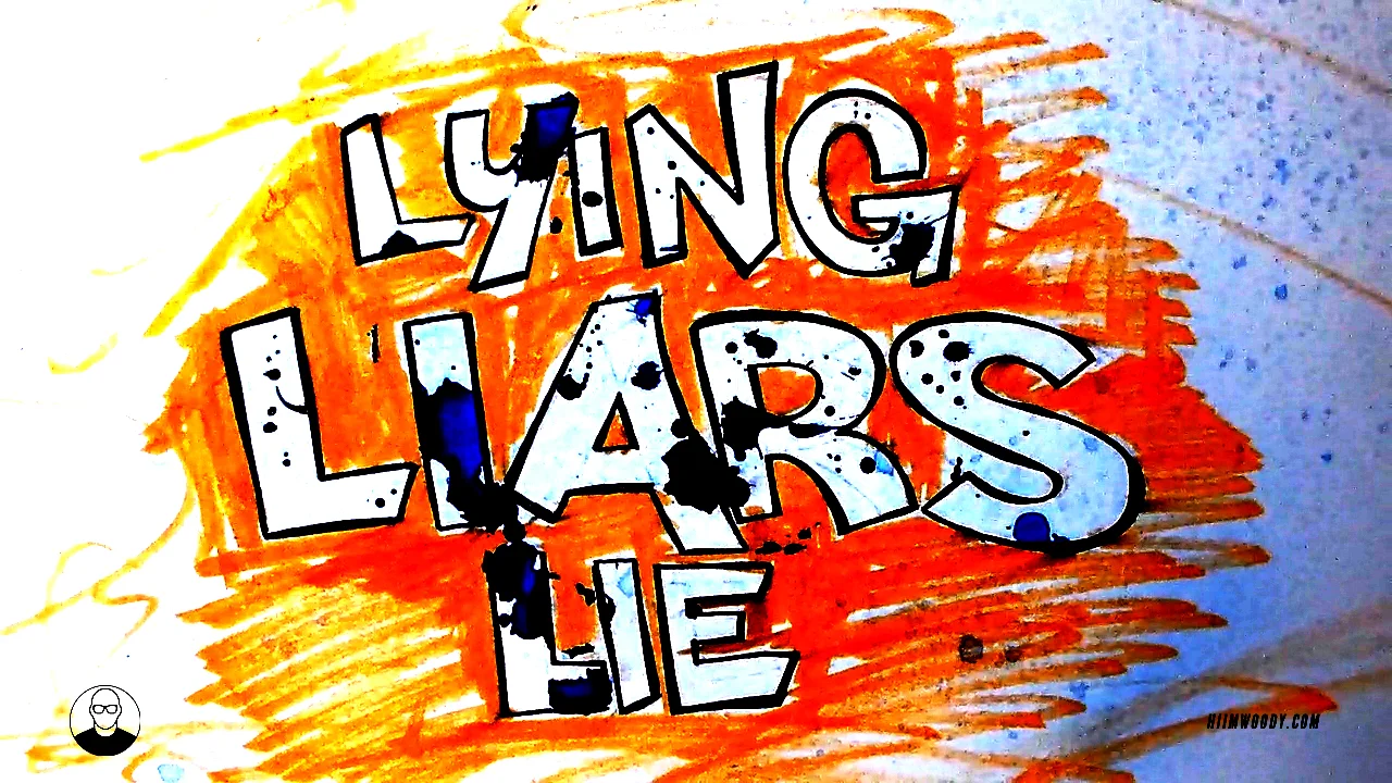 LYING LIARS LIE
