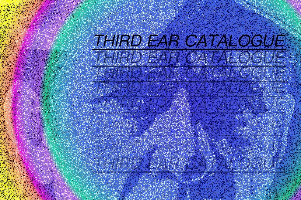 Third Ear Catalogue