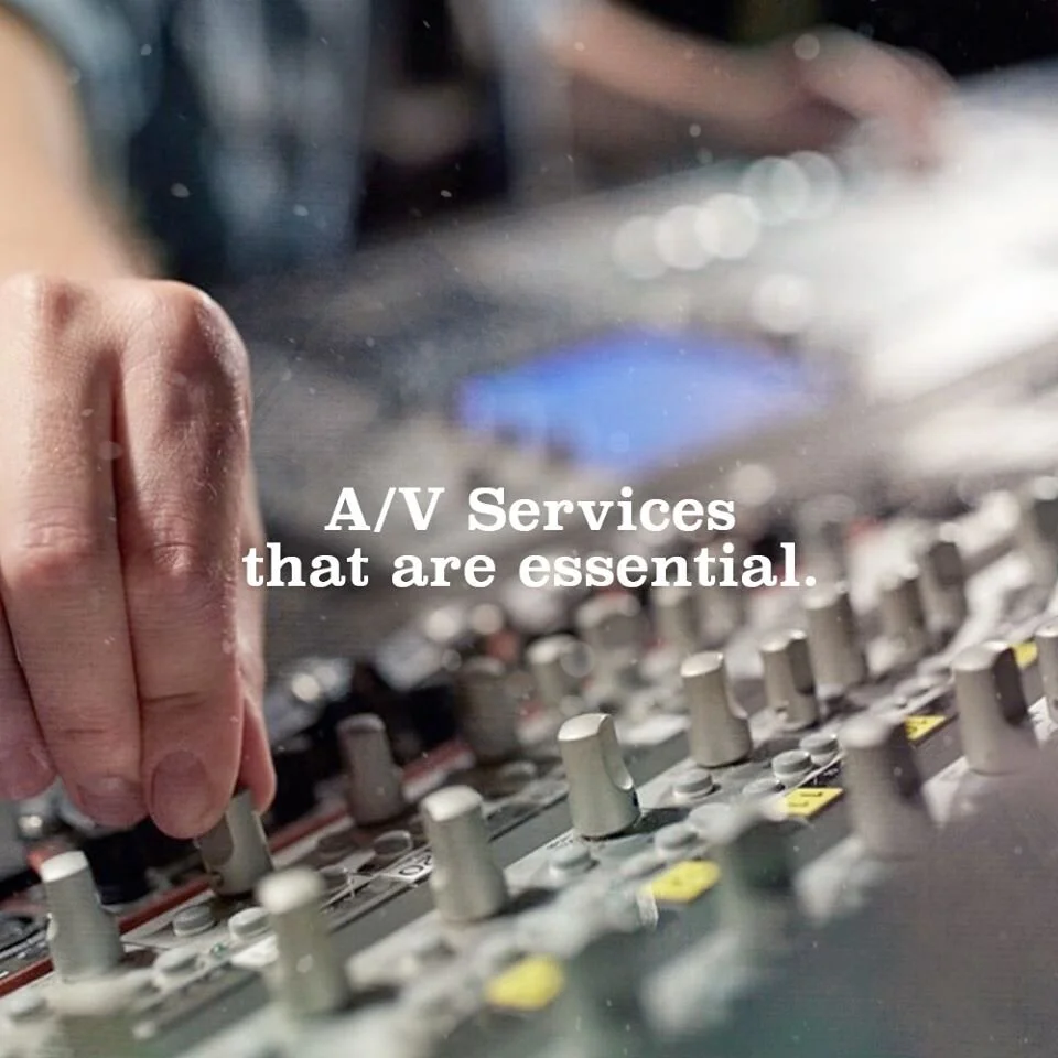 A/V SERVICES THAT ARE ESSENTIAL