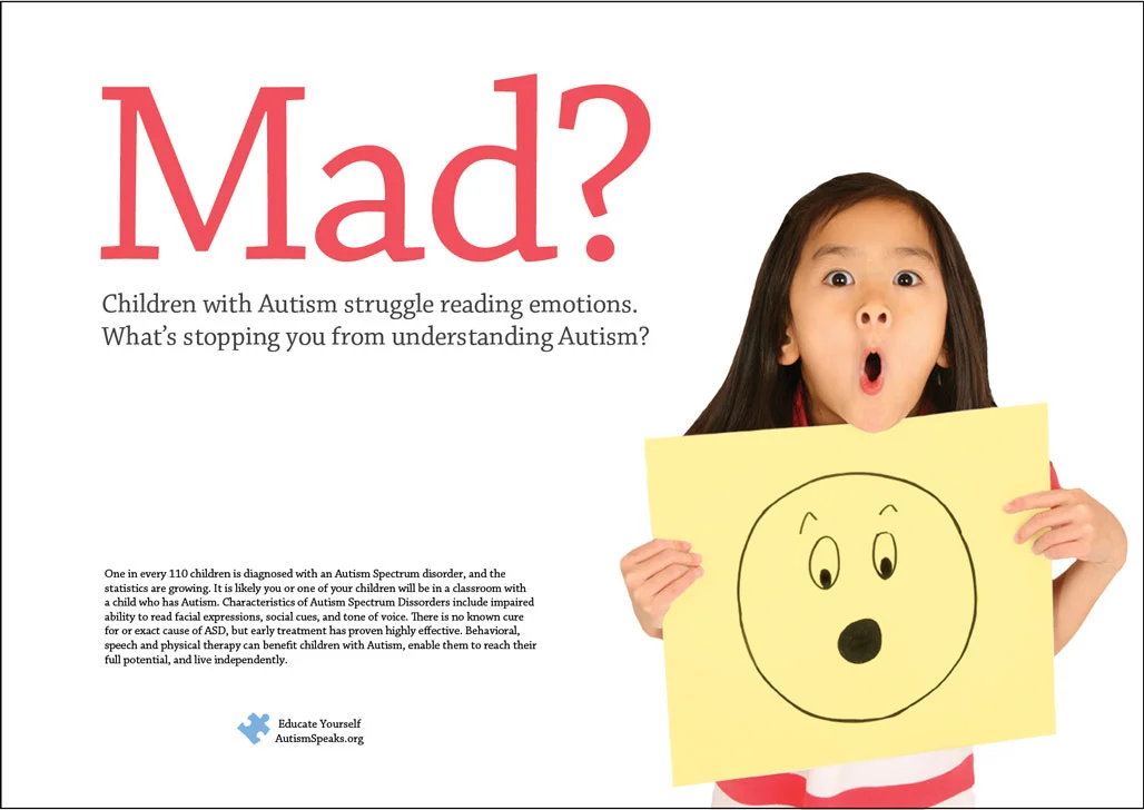  This large format poster was created to inspire viewers to educate themselves about Autism. Children on the Autism Spectrum often have trouble showing and communicating their emotions. 