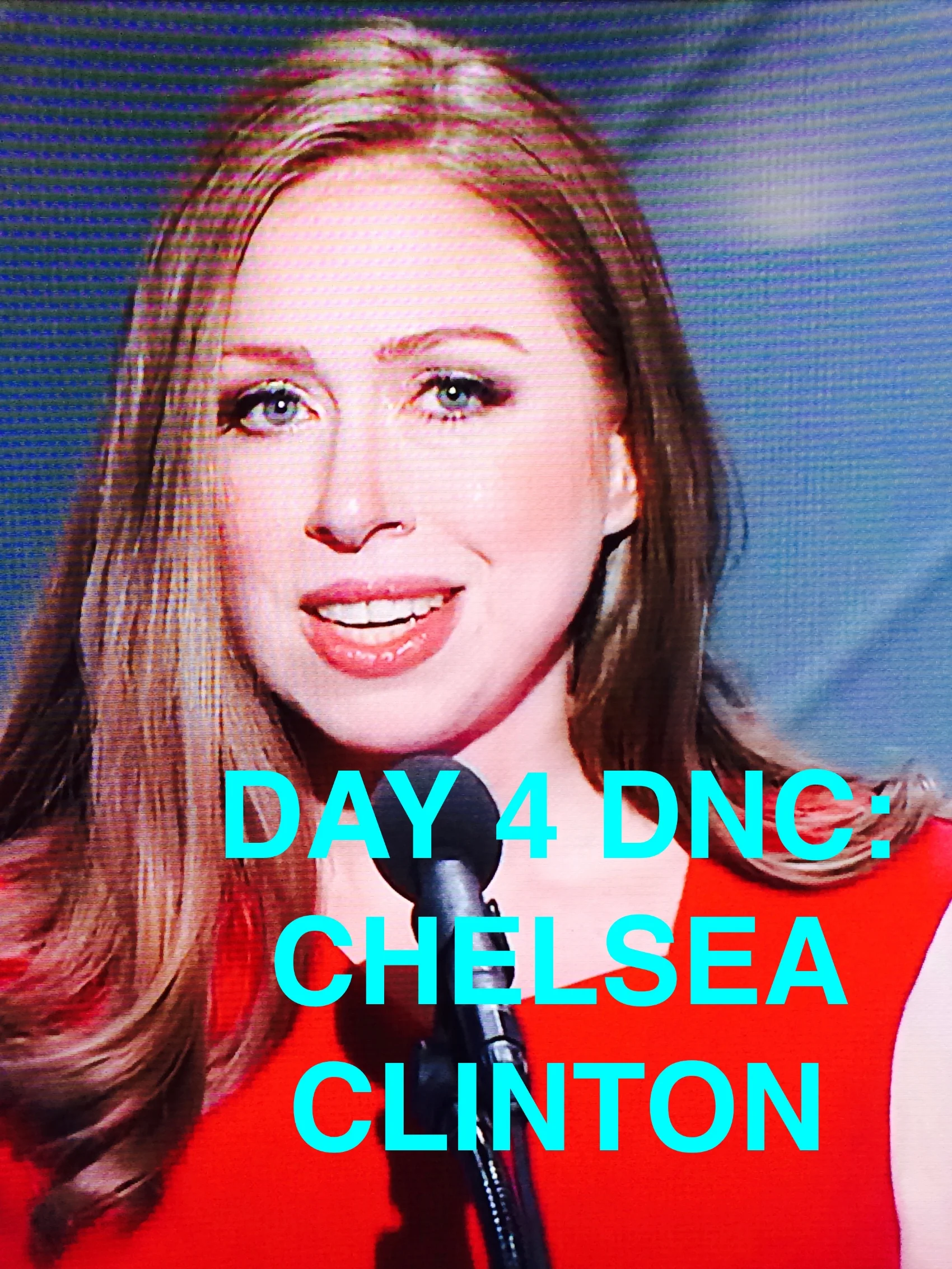 DAY 4 DNC:  CHELSEA CLINTON