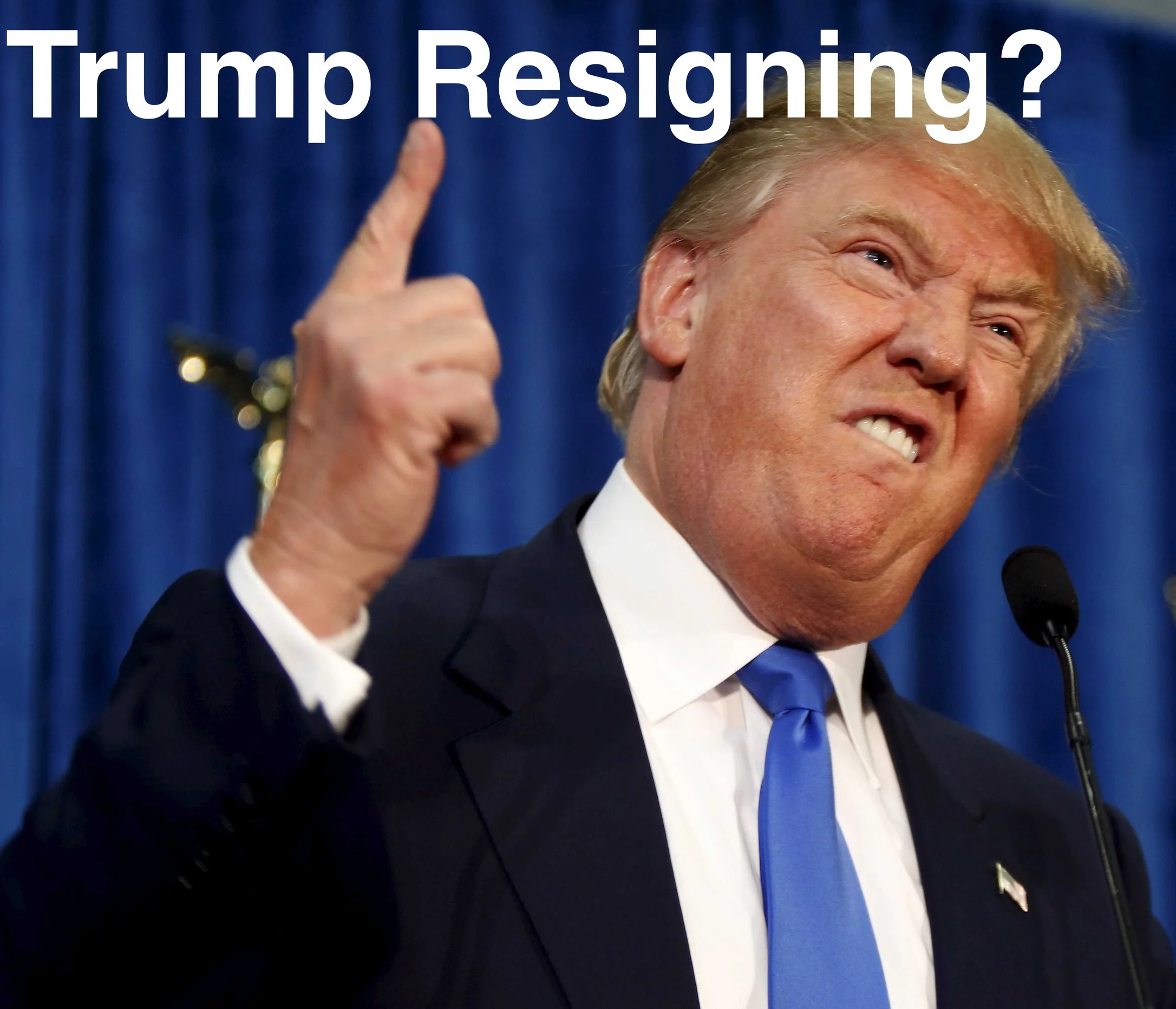 Trump Resigning? 
