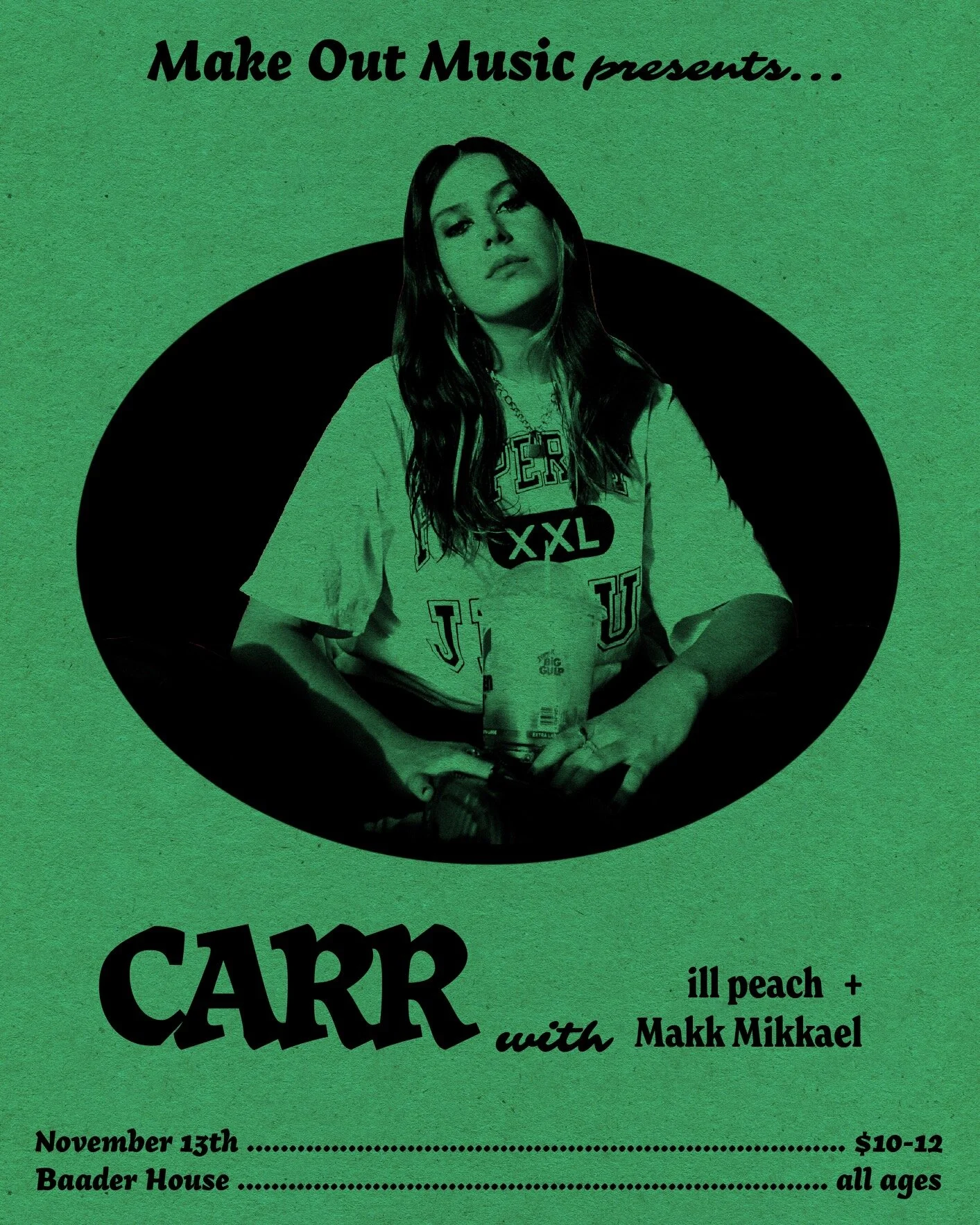 MakeOutMusic Presents: CARR w/ ill peach and Makk Mikkael