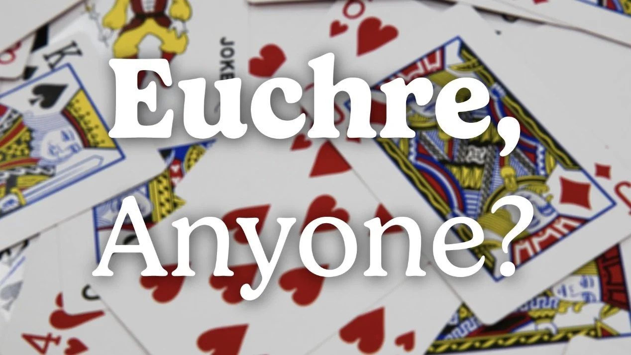  Euchre Tuesdays! 