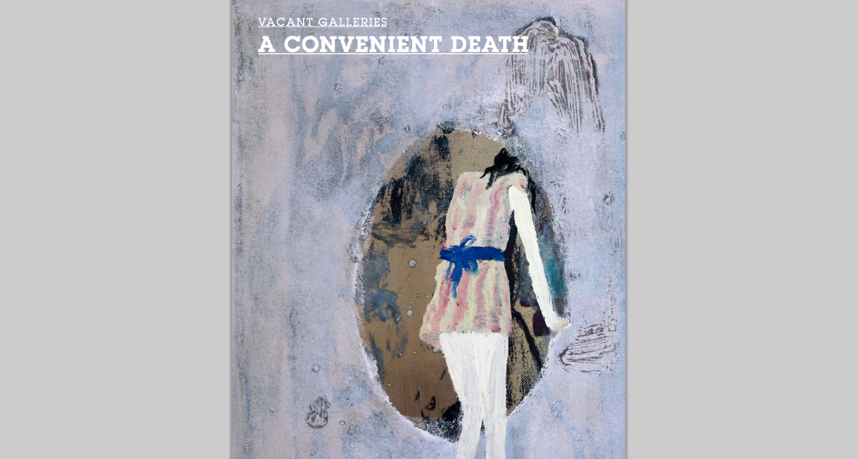  2012  a convenient death , vacant galleries, wien, AUSTRIA 