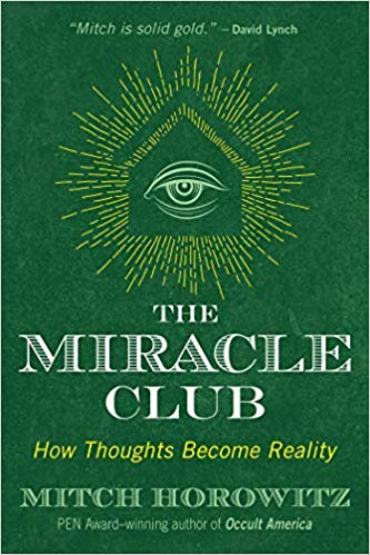 The Miracle Club: How Thoughts Become Reality