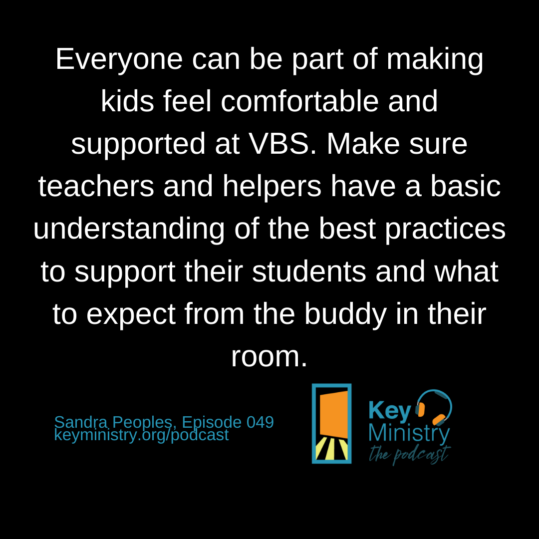 Everyone can be part of making kids feel comfortable and supported at VBS. Make sure teachers and helpers have a basic understanding of the best practices to support their students and what to expect from the buddy in their room.