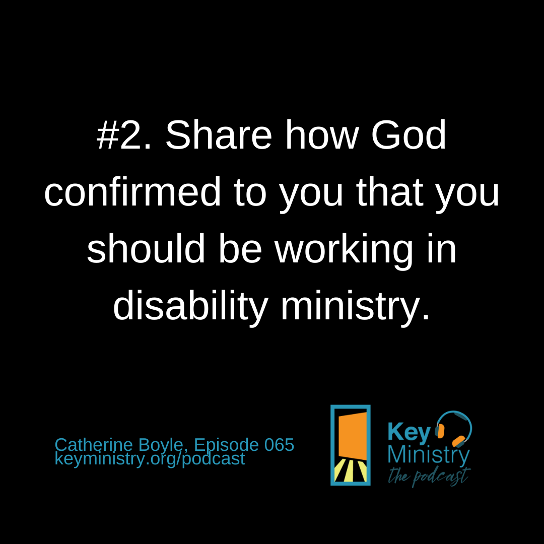 share how God has confirmed to you that you should be working in disability ministry.