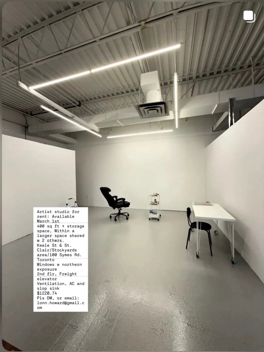 Artist studio for rent: Available March 1st
400 sq ft + storage space, Within a larger space shared w 2 others.
Keele St &amp; St. Clair/Stockyards area/100 Symes Rd. Toronto
Windows w northern exposure
2nd flr, Freight elevator
Ventilation, AC and s