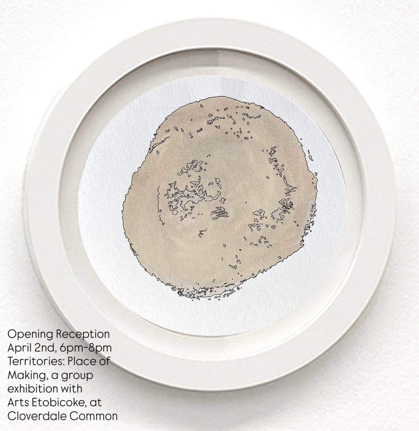 Join me for the Opening Reception of  Territories: Place of Making, a group exhibition  with Arts Etobicoke, at Cloverdale Common April 2nd, 6pm-8pm   Impression 15, Breast impression with latex paint and black ink on round Fabriano paper, 6&rdquo; x