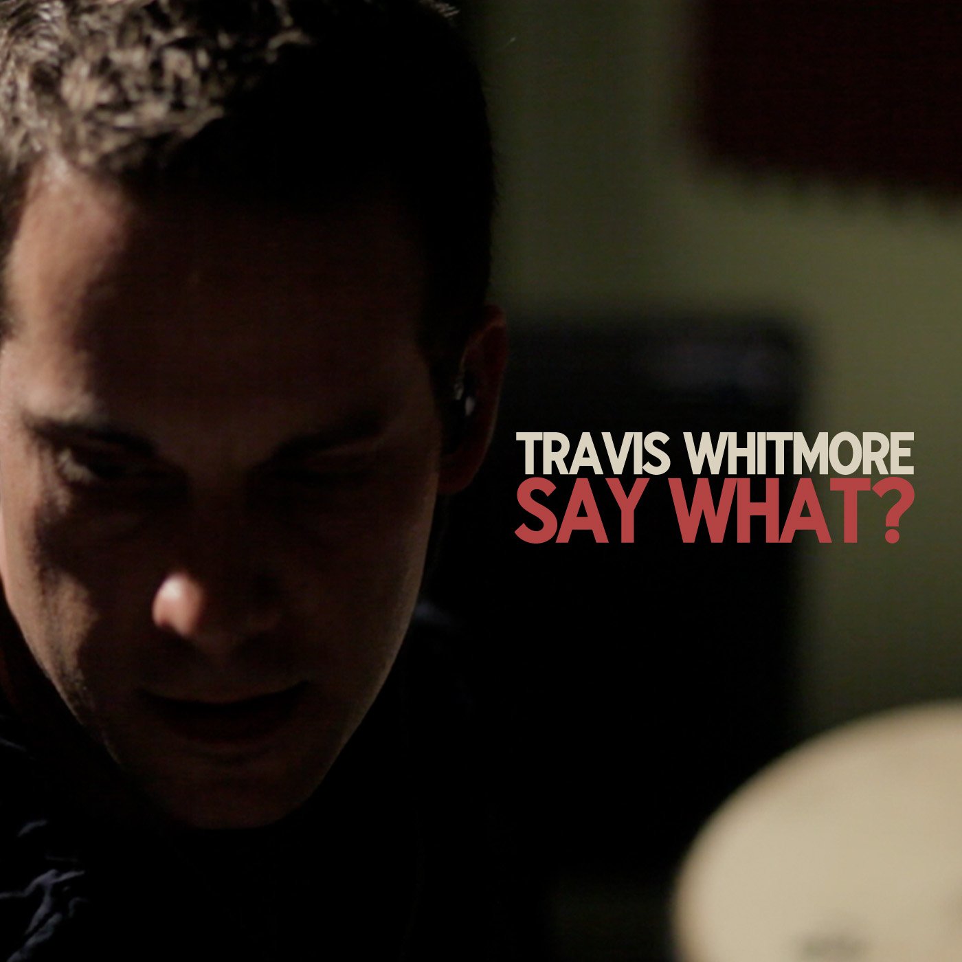 Say What? | Travis Whitmore
